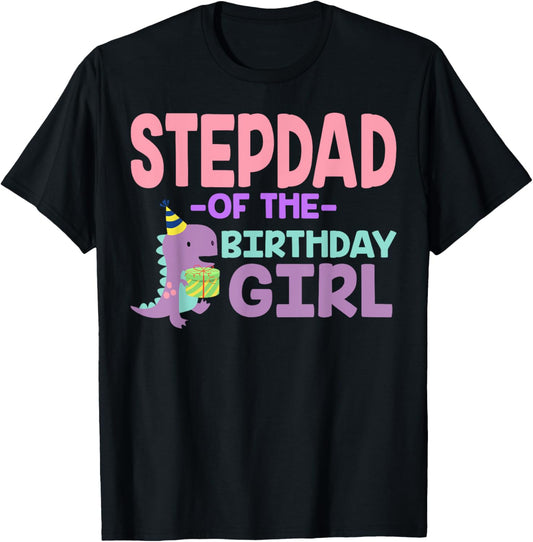 Stepdad of The Birthday For Girl Saurus Rex Dinosaur Party T-Shirt