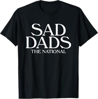 Vintage Sad Dads Funny National Saying Sarcastic T-Shirt