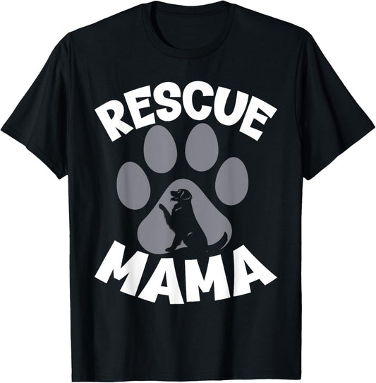 Rescue Mama - Rescue Dog Lover Outfit Rescue Mom T-Shirt