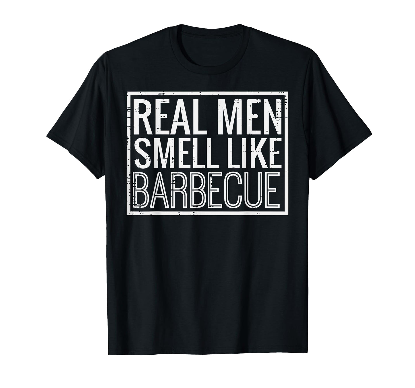 Real Men Smell Like Barbecue Funny Bbq Grill Dad Grandpa Men T-Shirt