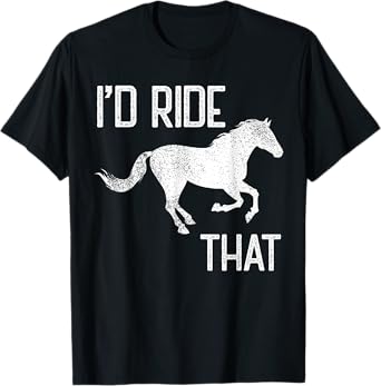 Vintage Horse Lover I'd Ride That Horses Retro distressed T-Shirt