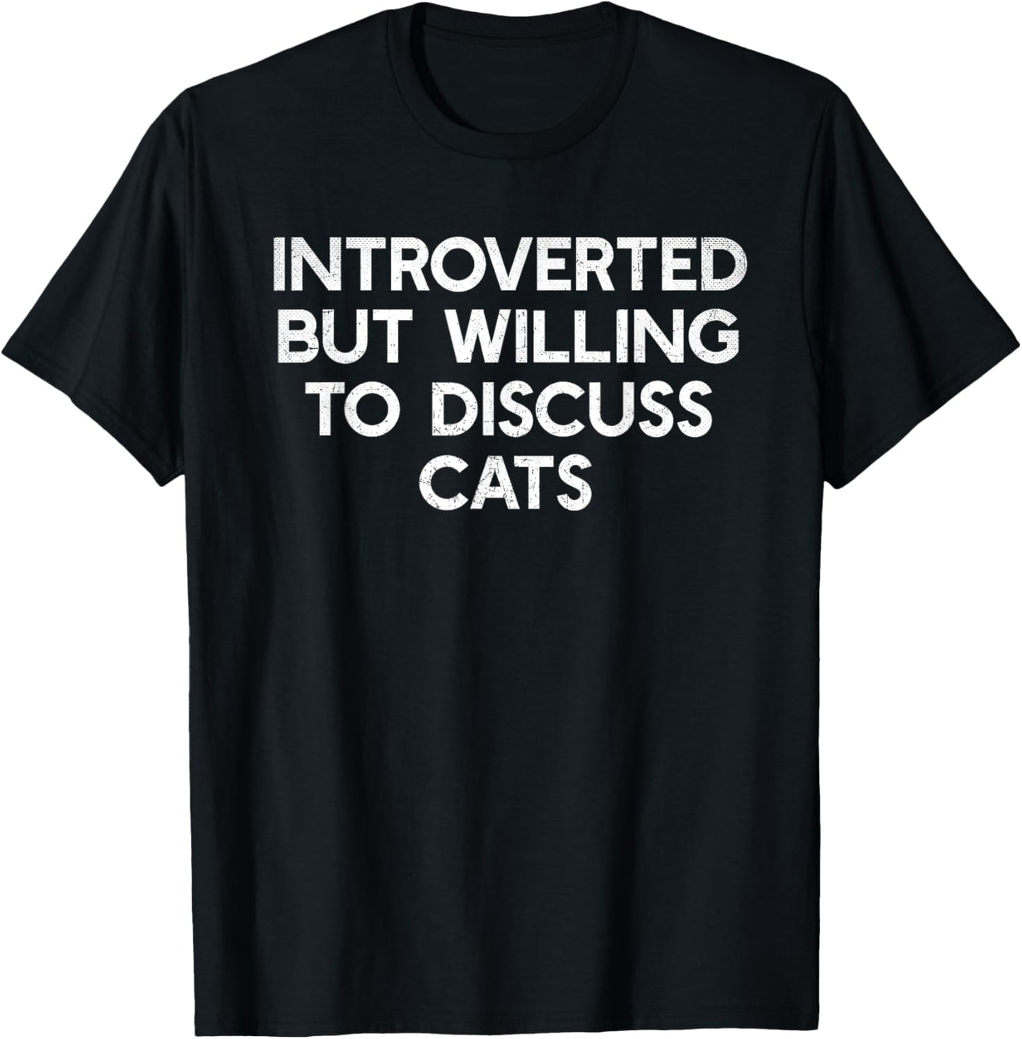 Introverted But Willing To Discuss Cats Shirt Cat Lover T-Shirt