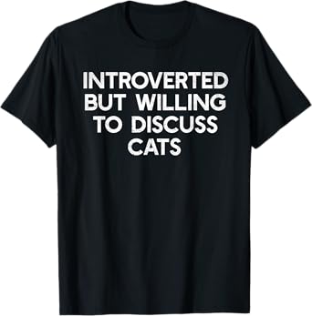 Introverted But Willing To Discuss Cats Shirt Cat Lover T-Shirt