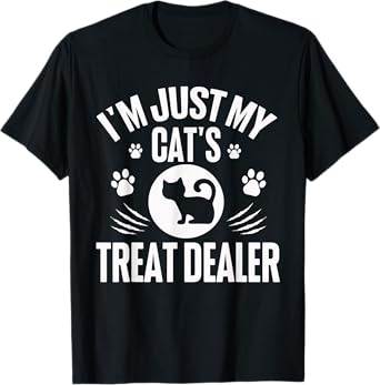 Funny I'm Just My Cat's Treat Dealer Shirt Funny Cat Lovers T-Shirt