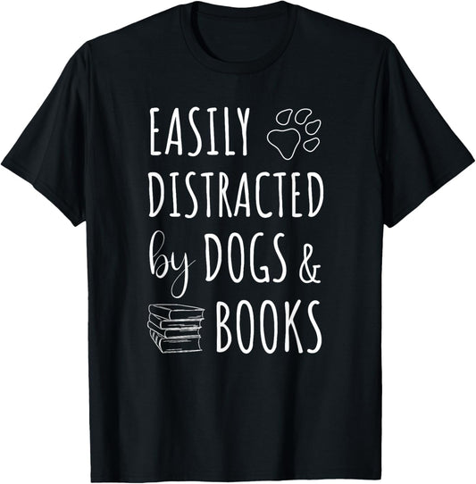 Easily Distracted by Dogs and Books Funny Puppy Read Lover T-Shirt