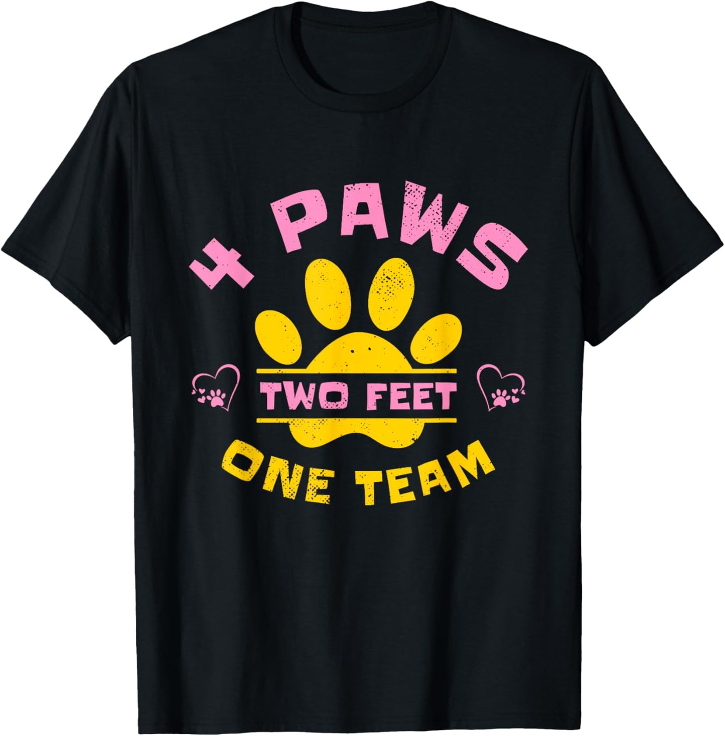 4 Paws Two Feet One Team | Pets Animals | Dogs Owner T-Shirt