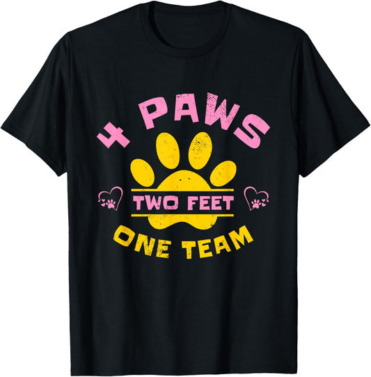 4 Paws Two Feet One Team | Pets Animals | Dogs Owner T-Shirt