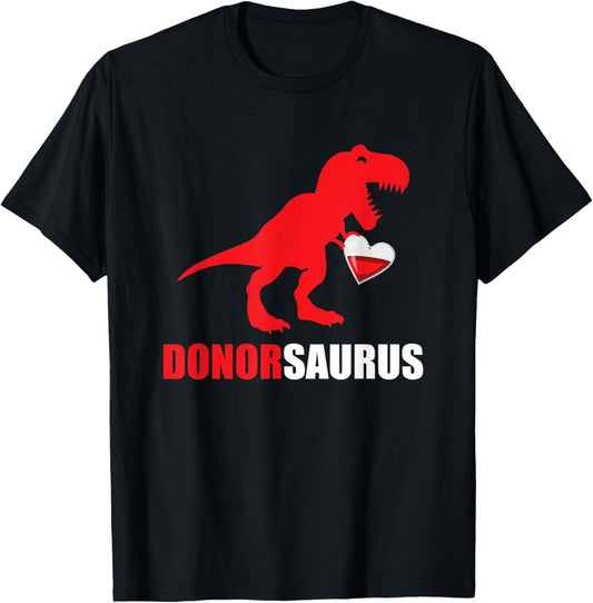 Donorsaurus Funny Blood Donor Dinosaurs Blood Donor T-Shirt