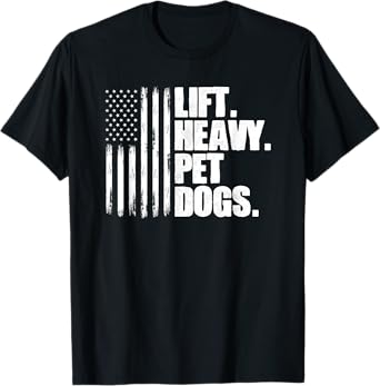 Lift Heavy Pet Dogs Weightlifting T-Shirt