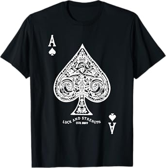 Luck And Strength Ace Of Spades T-Shirt