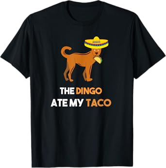 Funny Taco Shirt Dingo Shirt The Dingo Ate My Taco T-shirt T-Shirt