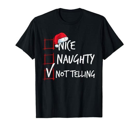Nice Naughty Not Telling Christmas List Santa Costume Xmas T-Shirt