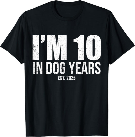 I'm 10 In Dog Years Est 2025 Funny 70th Birthday born in1955 T-Shirt