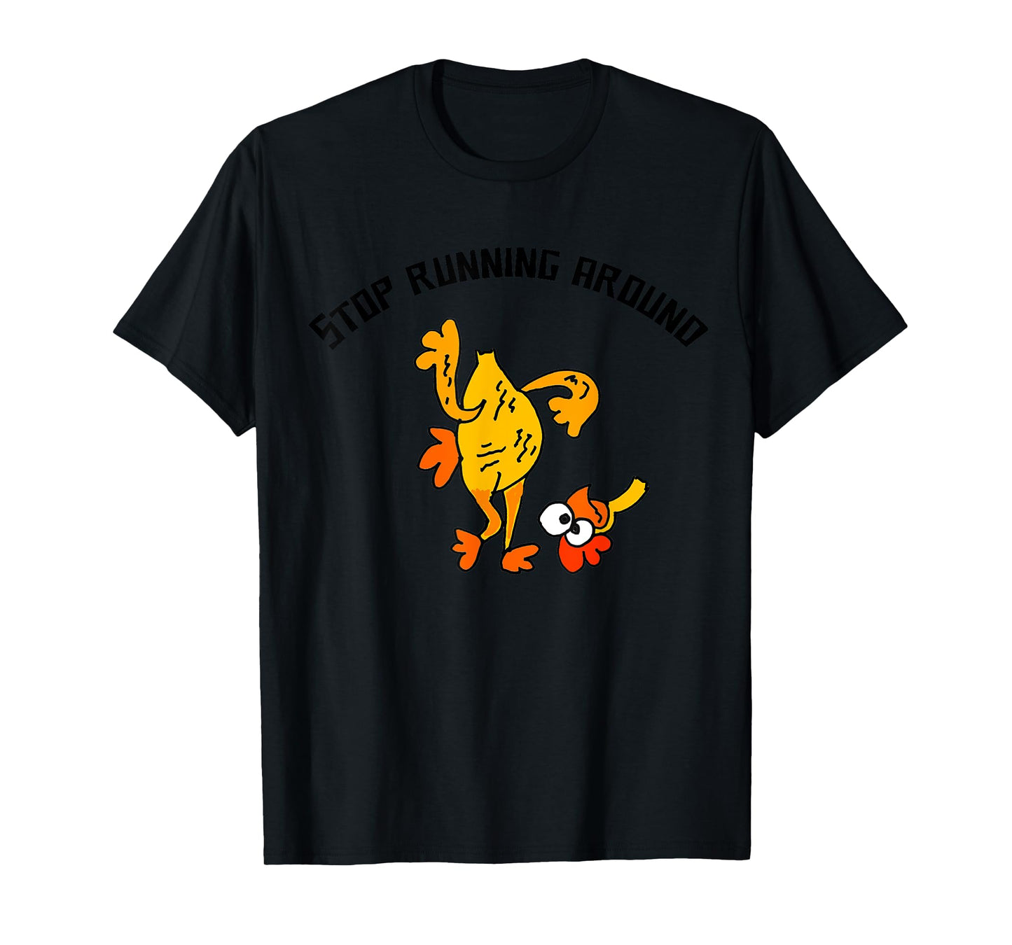 Smileteesfunny Fun Stop Running Around Chicken Head Cut off T-Shirt