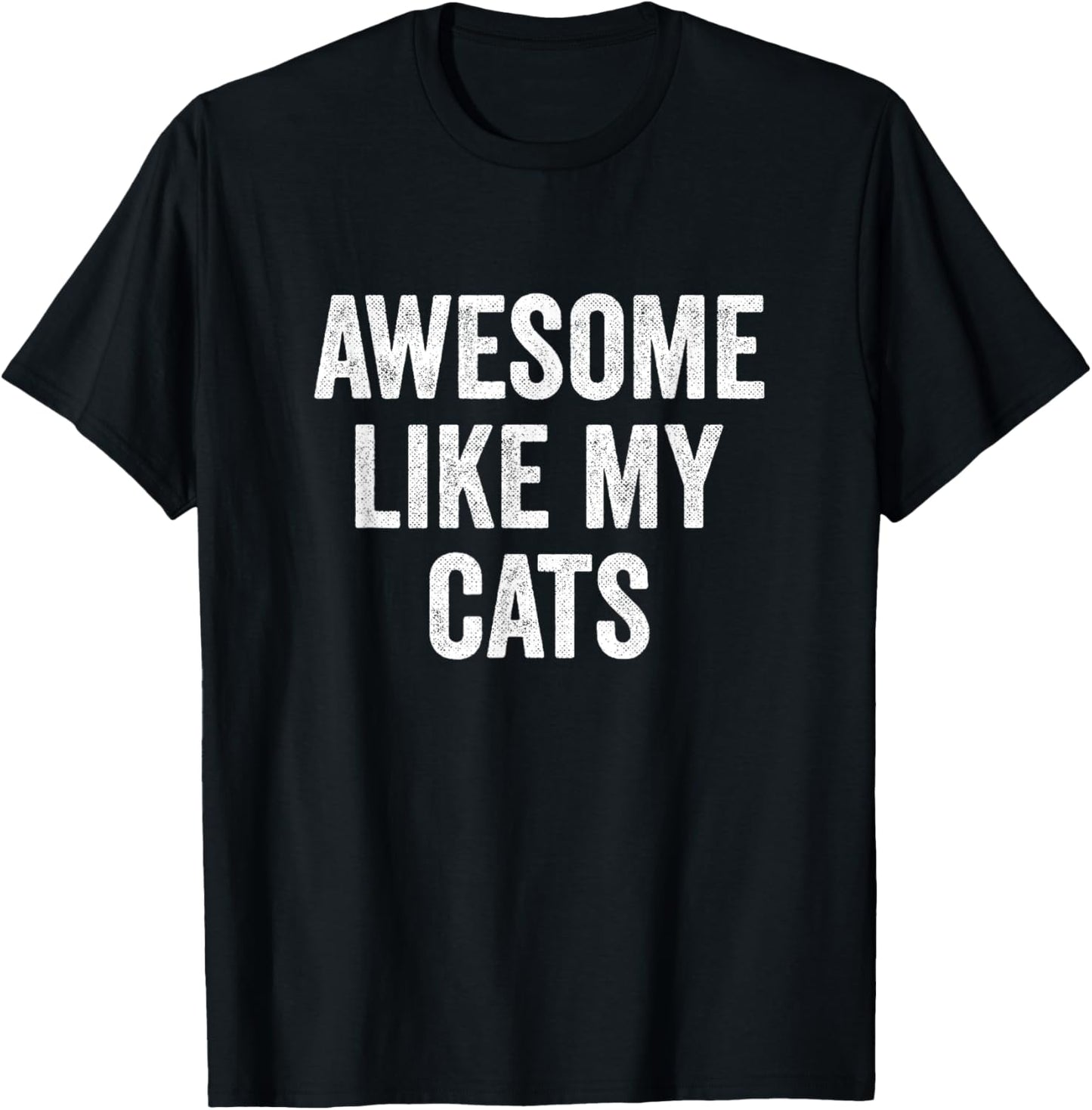 Awesome Like My Cats T-Shirt