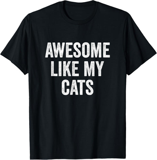 Awesome Like My Cats T-Shirt