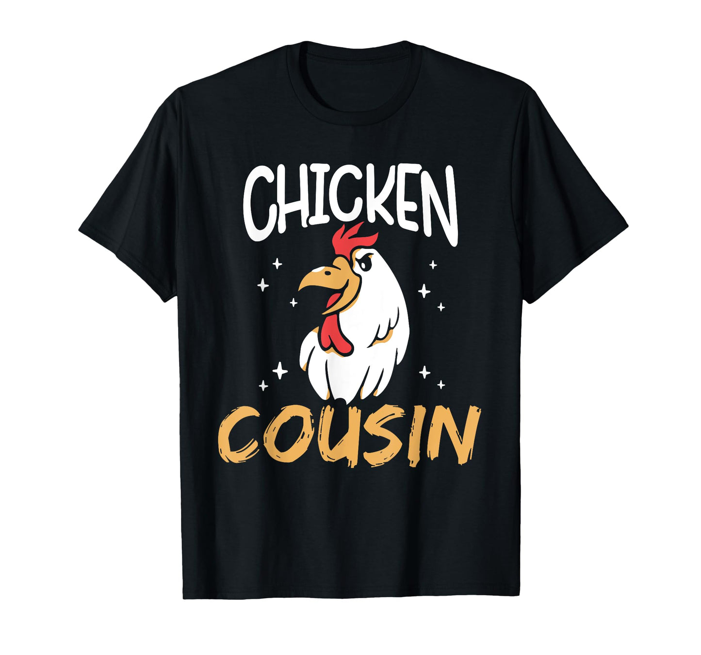 Chicken Cousin Rooster Poultry Keeper Chickens Chicken T-Shirt