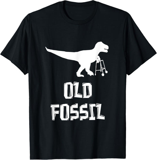 Old Fossil T-Rex Dinosaur Funny Birthday Retirement Joke T-Shirt