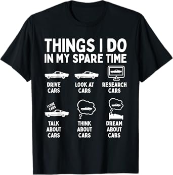 Things I Do in My Spare Time Car Enthusiast Funny Car Guy T-Shirt