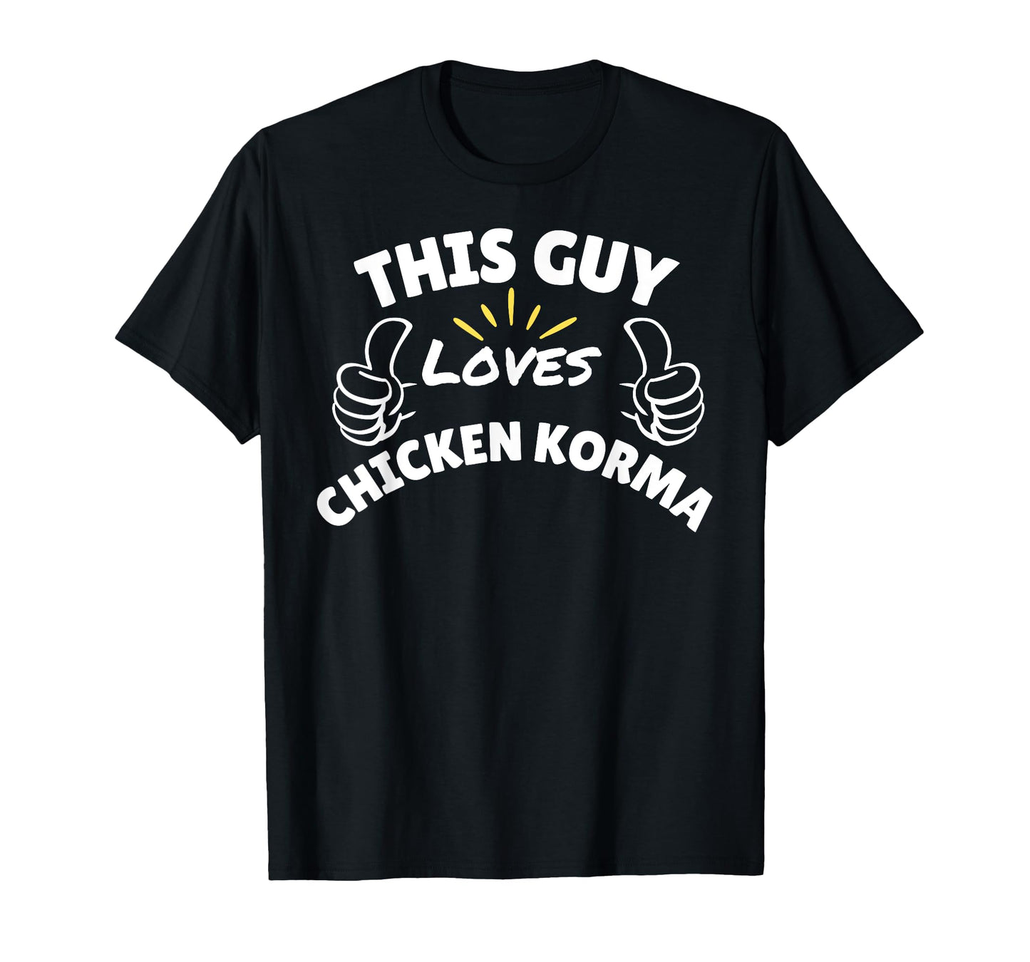 Fun Graphic-This Guy Loves Chicken Korma T-Shirt