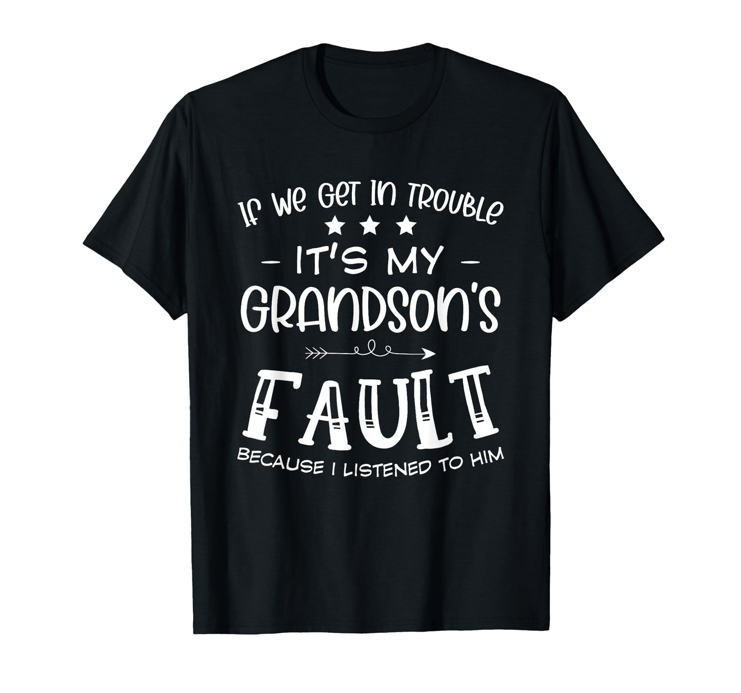 If We Get Trouble Its My Grandson's Fault Fun Grandparents T-Shirt