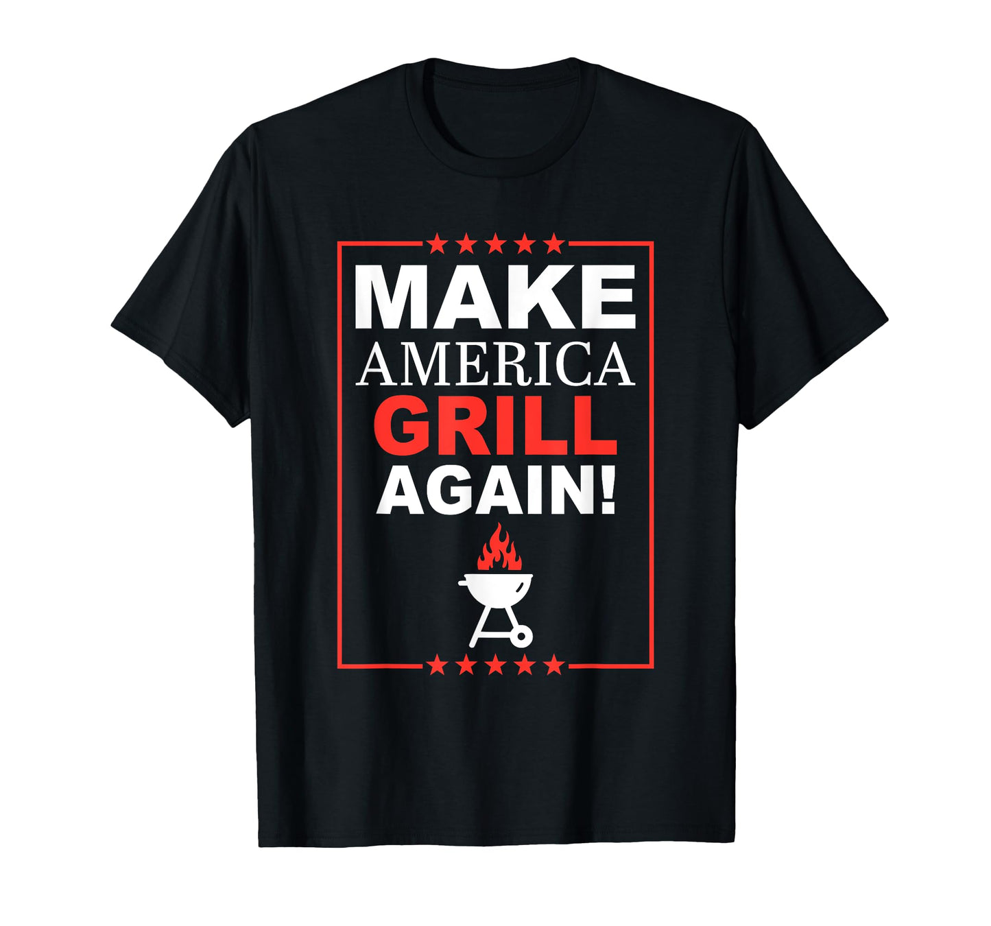 Make America Grill Again Apparel T-Shirt