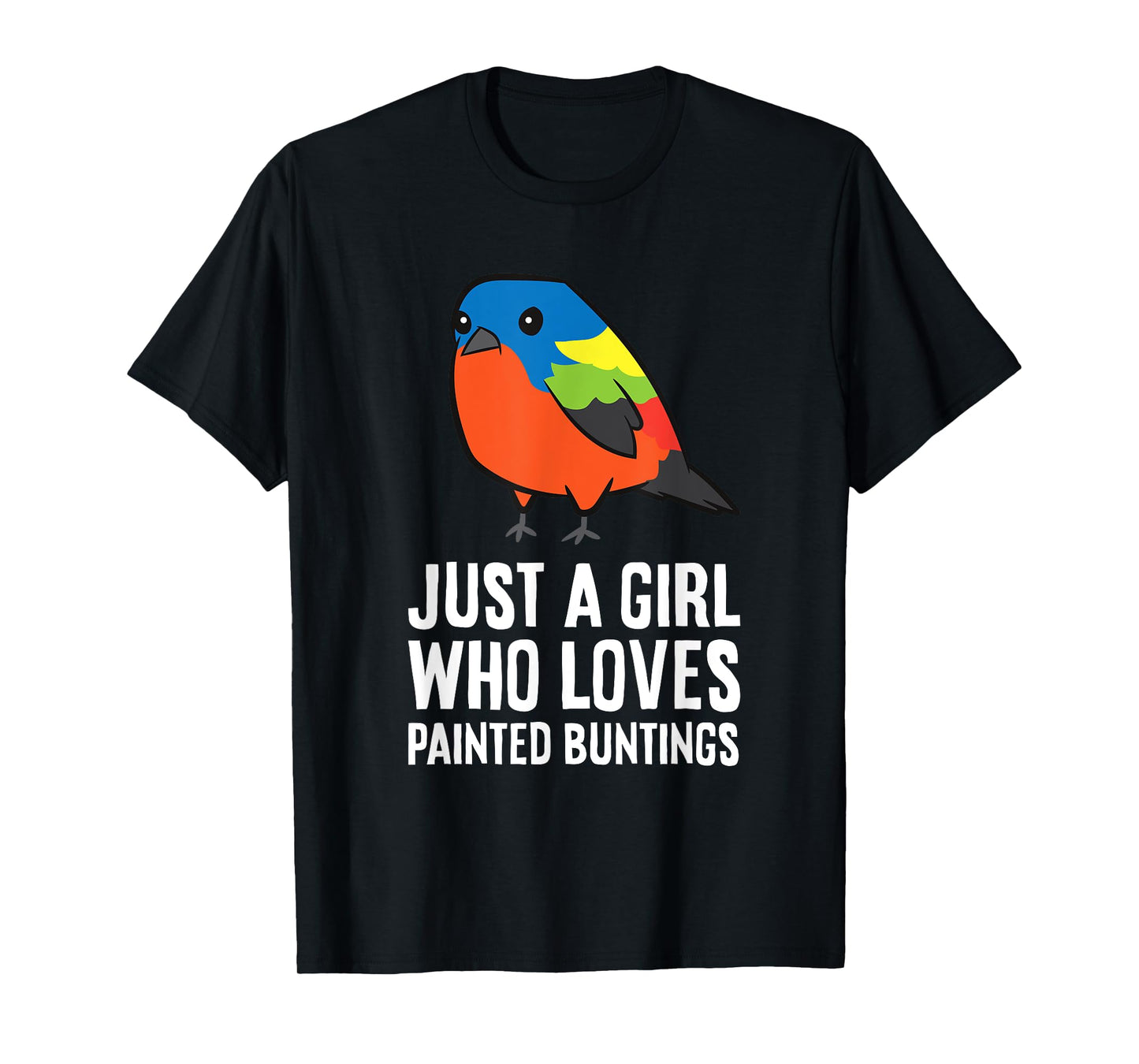 Just a Girl Who Loves Painted Buntings T-Shirt