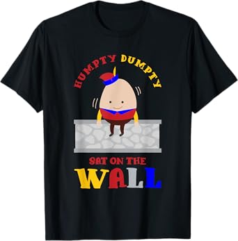 Nursery Rhymes for Kids or Humpty Dumpty sat on a Wall T-Shirt
