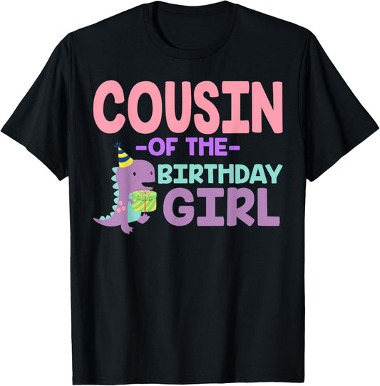 Cousin of The Birthday For Girl Saurus Rex Dinosaur Party T-Shirt