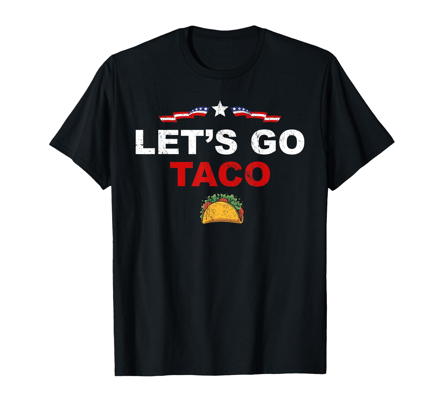 Let's Go Taco Funny Trump Always Chickens Out T-Shirt