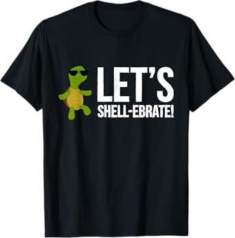 Let's Shell-ebrate! T-shirt | Funny Turtle Pun Shirt T-Shirt