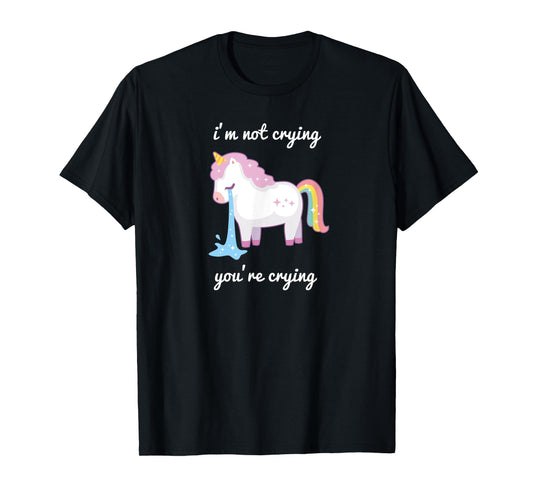 Unicorn meme I'm Not Crying Your Crying rainbow cute T-Shirt