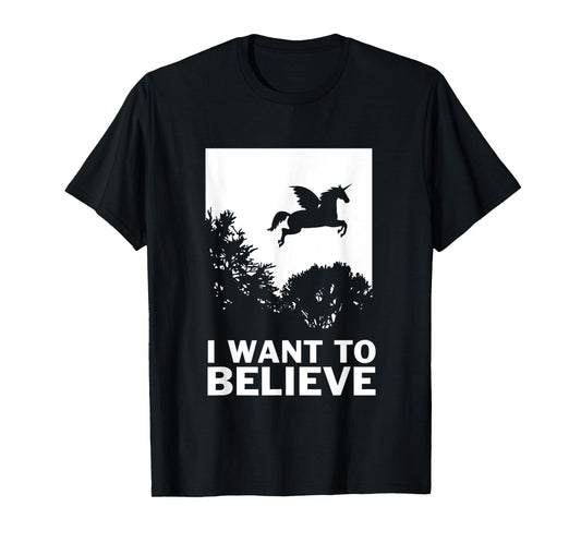 I Want To Believe Unicorns - UFO Conspiracy Flying T-Shirt