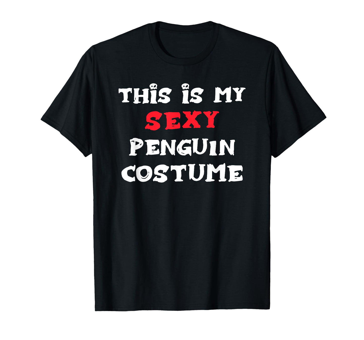 This is my Sexy PENGUIN Costume Simple Halloween T-Shirt