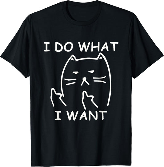 Funny cat shirt: I make what I want with my T-Shirt