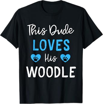 This Dude Loves His Woodle T-Shirt