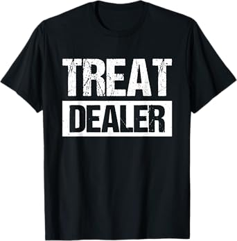 Treat Dealer T-Shirt