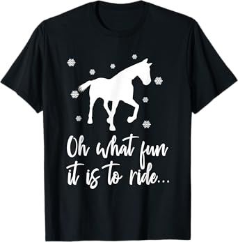 Oh What Fun It Is To Ride Equestrian Horse Riding Gift T-Shirt