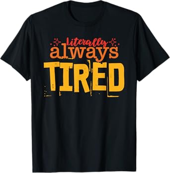 Literally Always Tired Retro Vintage T-Shirt