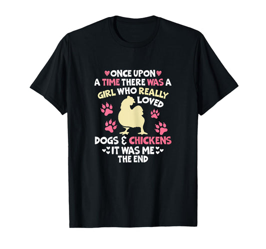 Once Upon a Time Chicken Dog Lover Women Girl Farmer Farming T-Shirt