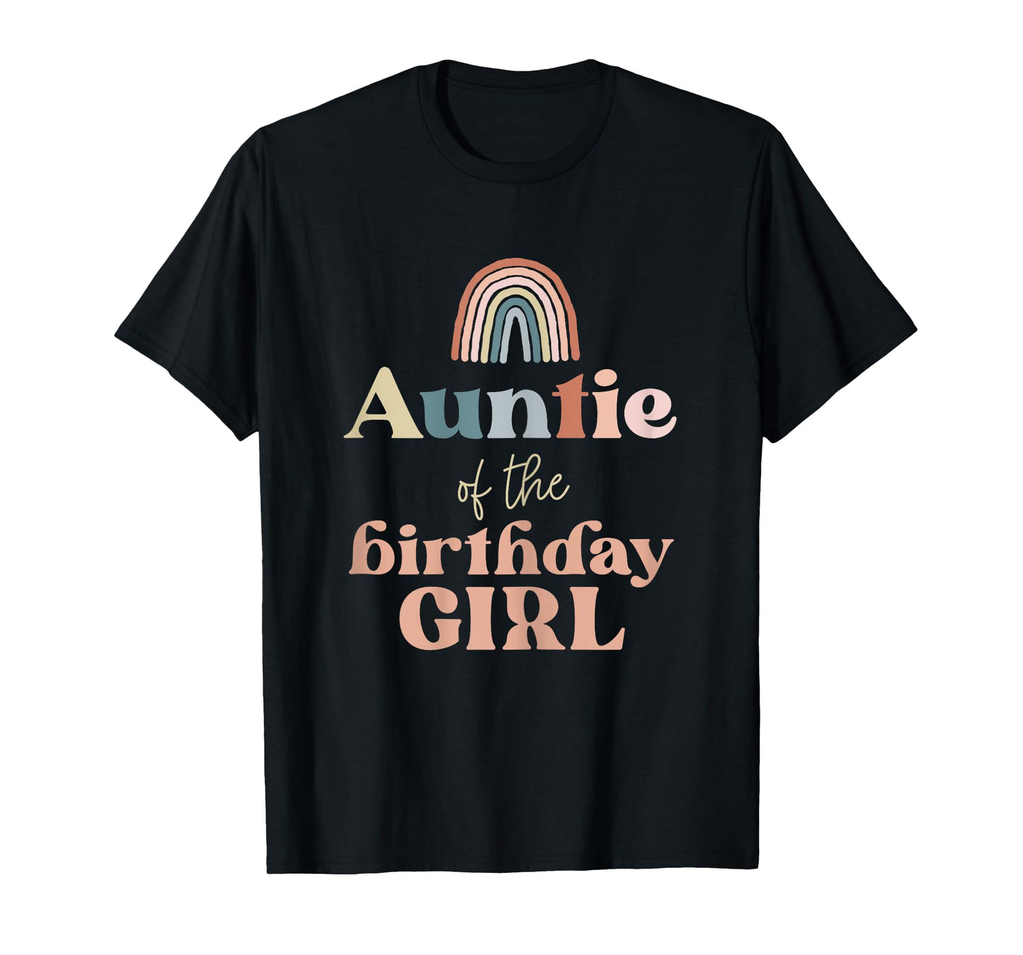 Auntie of the Birthday Girl Boho Rainbow Party Retro Supply T-Shirt