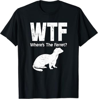 WTF Where's The Ferret Funny Ferret T-Shirt