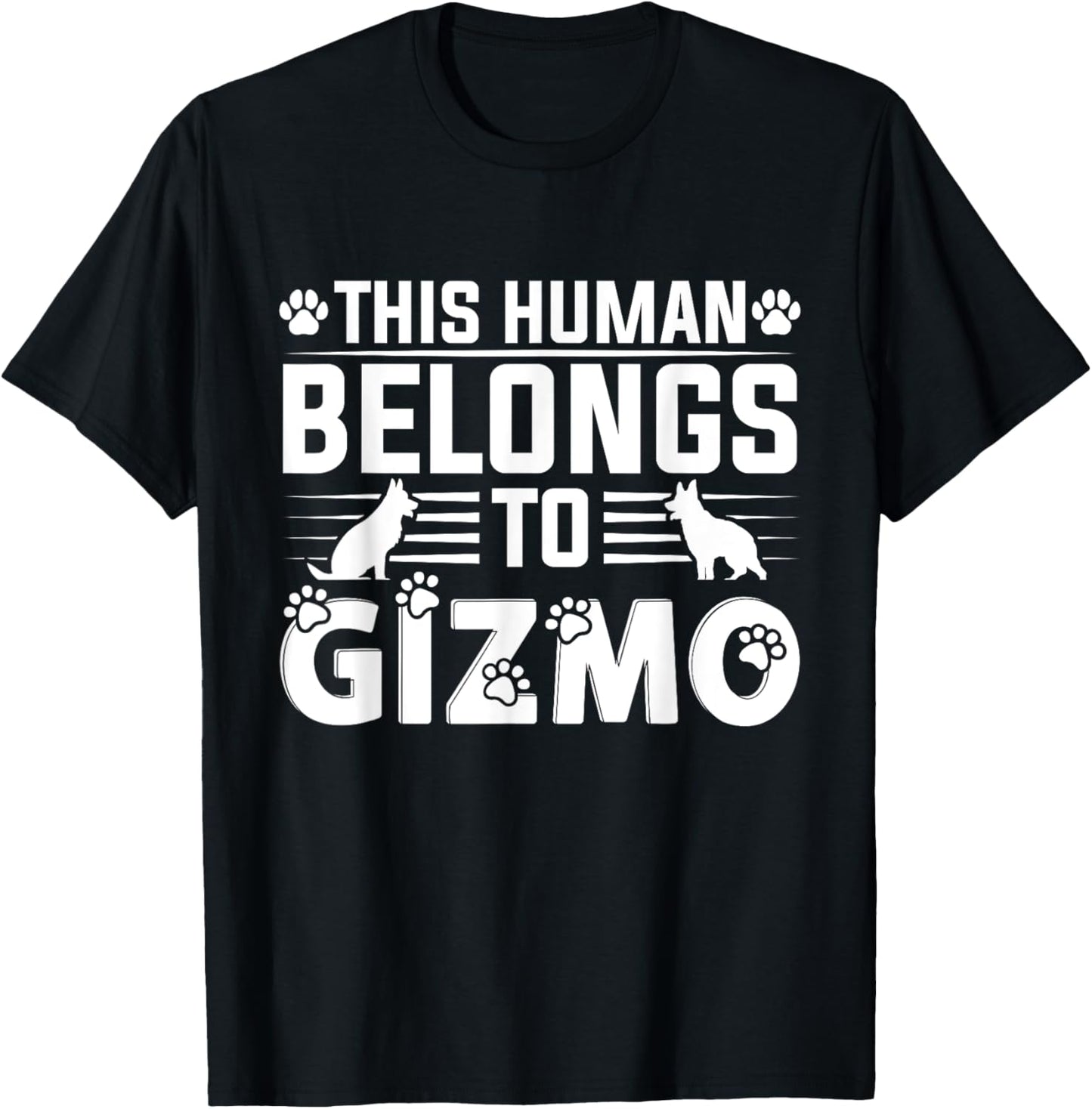 Dog Name Gizmo Personalised Gift This Human Belongs To a Dog T-Shirt