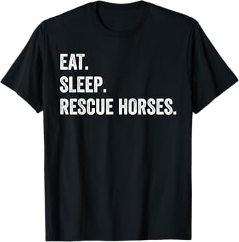 Eat Sleep Rescue Horses T-Shirt