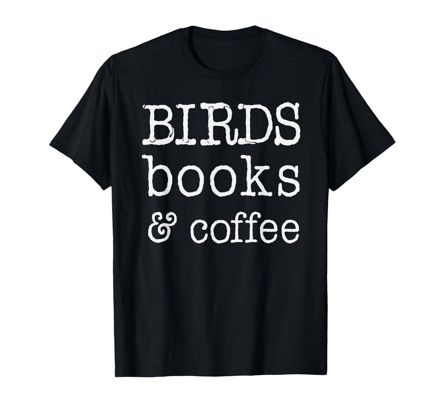 Birds, books & Coffee, shirts and gifts for women, Mothers T-Shirt