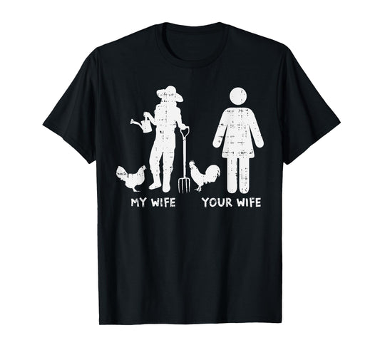My Wife Your Wife Chicken Funny Farming Farmer Husband Gift T-Shirt