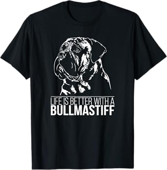 Bullmastiff life is better dog mastiff dog saying Men Women Girls Kids T-Shirt