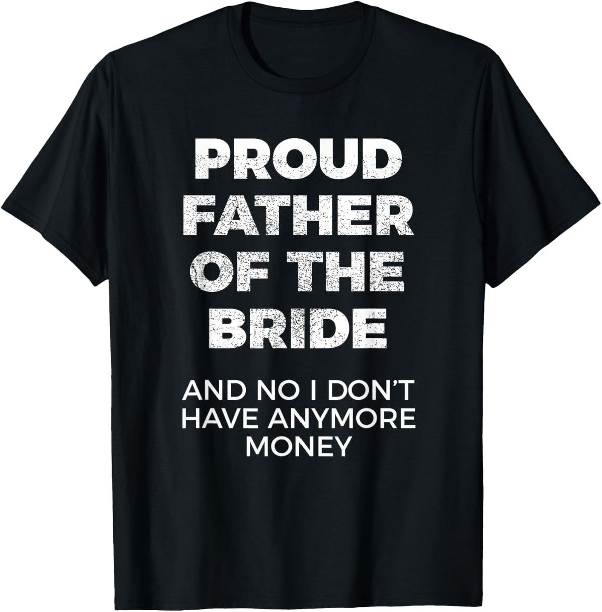 Funny Gift for Father of Bride Tshirt T-Shirt