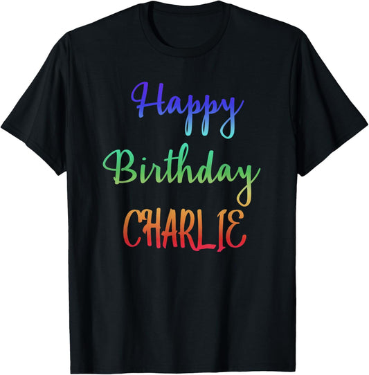 Happy Birthday Charlie Gift Idea T-Shirt