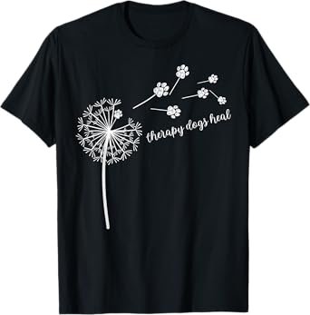 Dandelion Flower Therapy Dogs Heal Animal Lover Nature Dog T-Shirt for Men Women Kids
